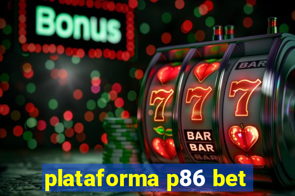 plataforma p86 bet